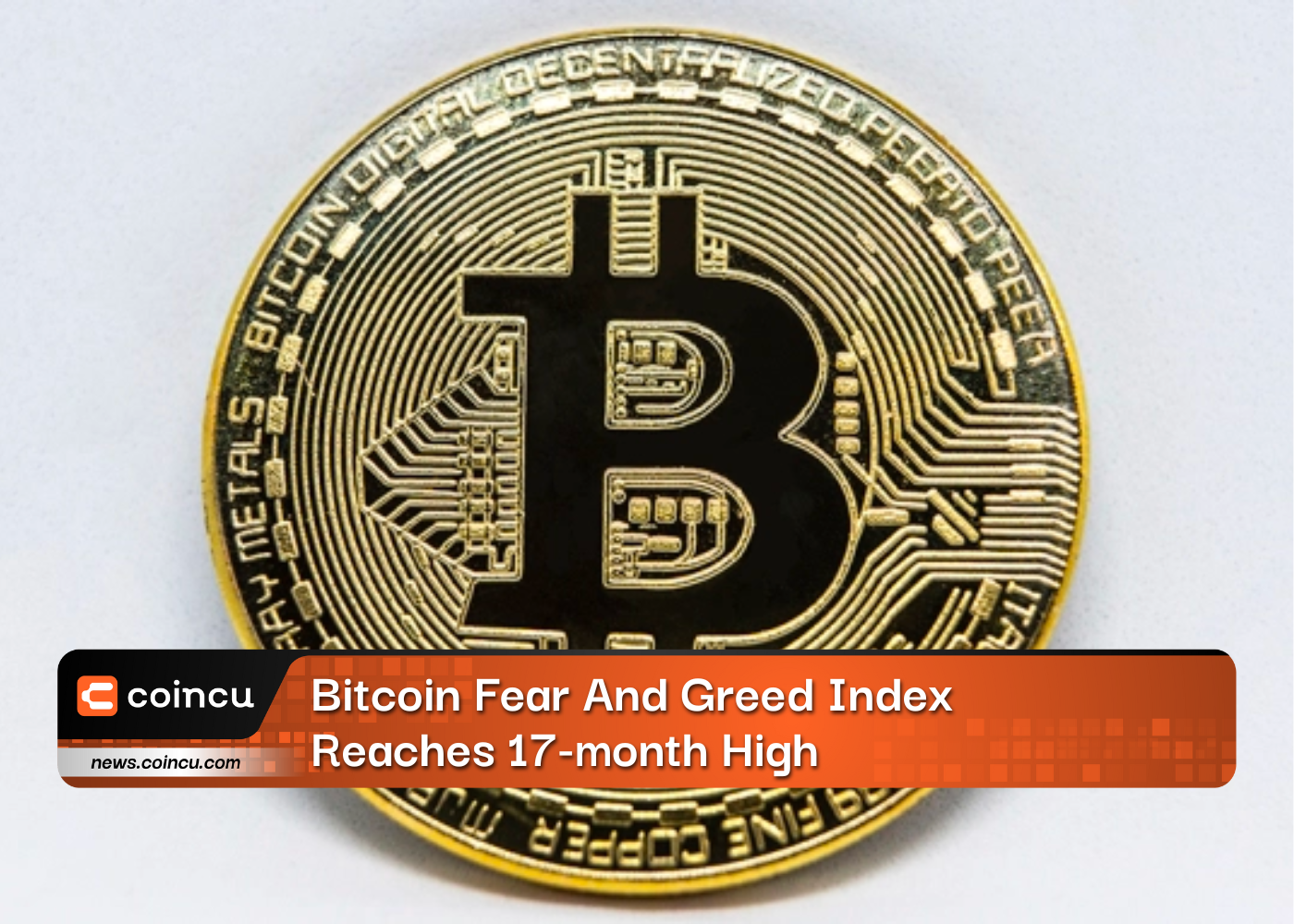 Bitcoin Fear And Greed Index Reaches 17-month High