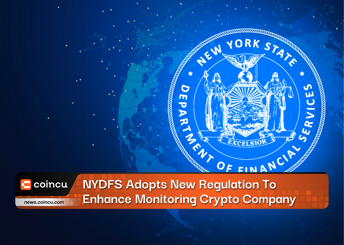 NYDFS Adopts New Regulation To Enhance Monitoring Crypto Company