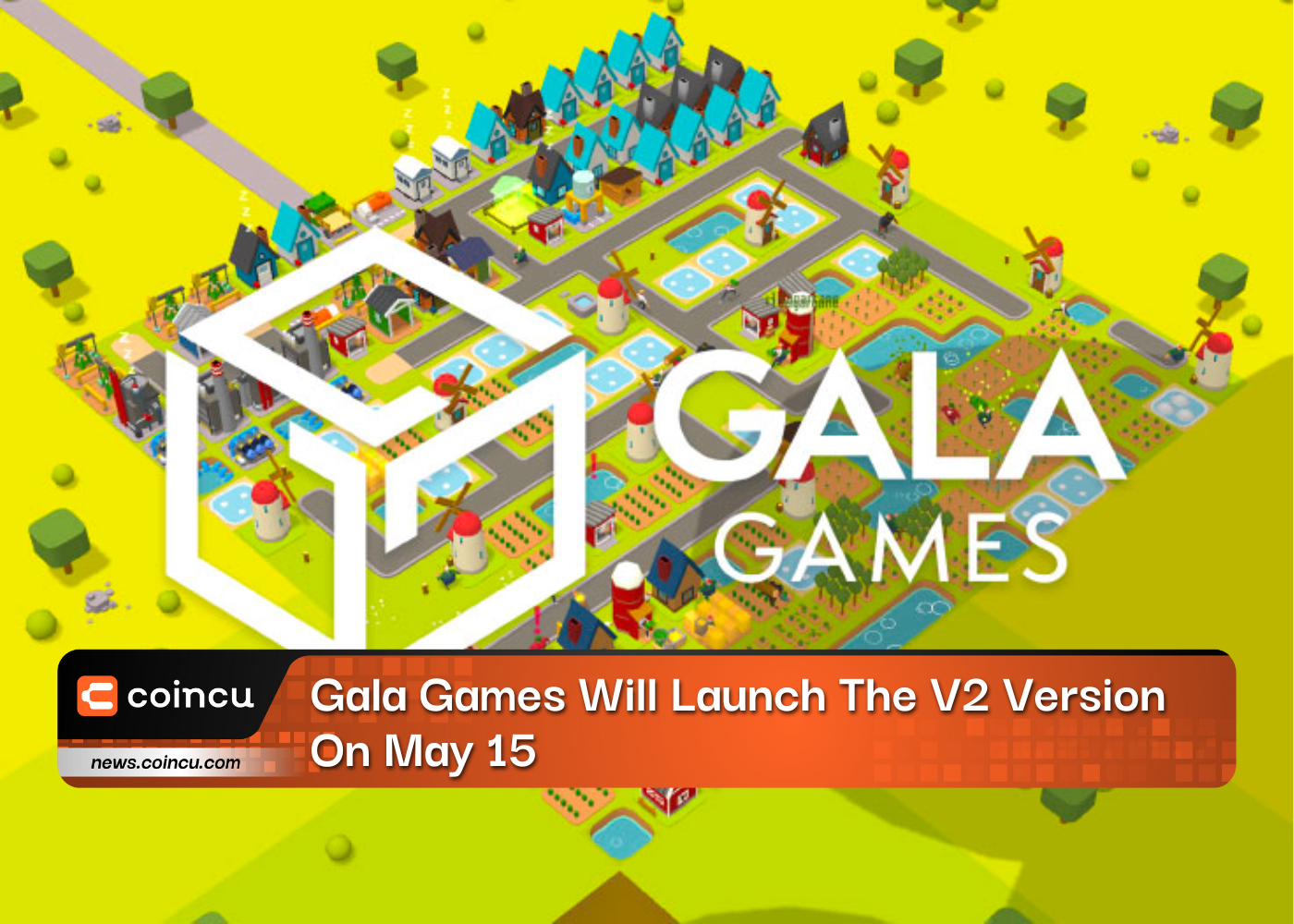 Gala Games Will Launch The V2 Version On May 15
