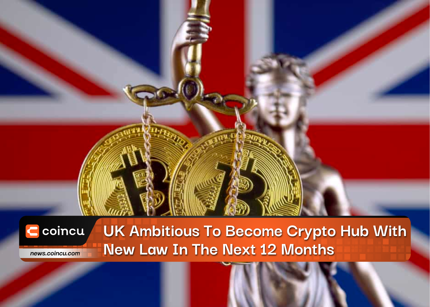 UK Ambitious To Become Crypto Hub With New Law In The Next 12 Months