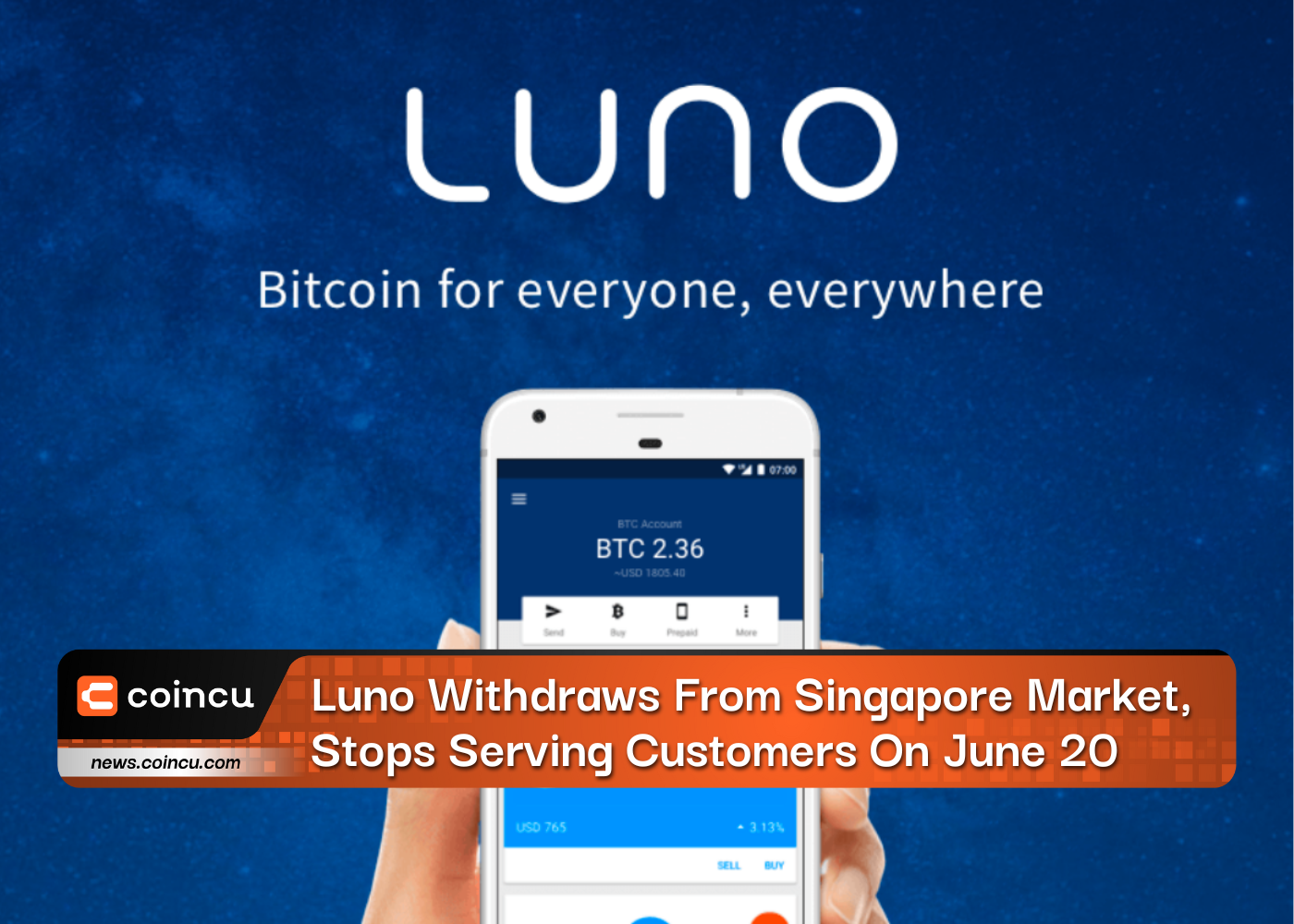 Luno Withdraws From Singapore Market, Stops Serving Customers On June 20