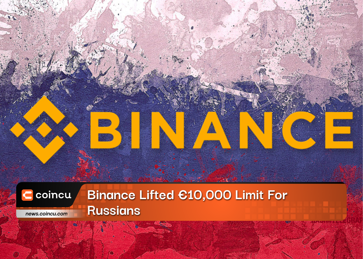 Binance Lifted €10,000 Limit For Russians