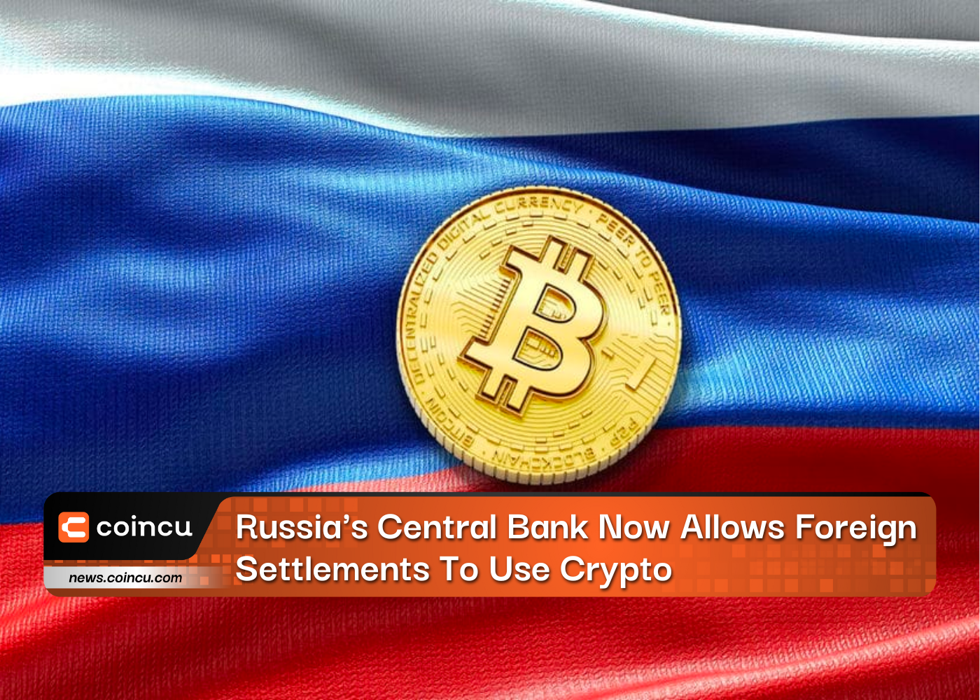 Russia's Central Bank Now Allows Foreign Settlements To Use Crypto