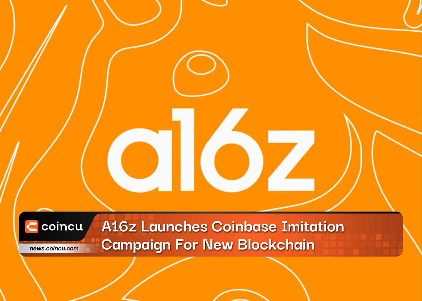 A16z Launches Coinbase Imitation Campaign For New Blockchain