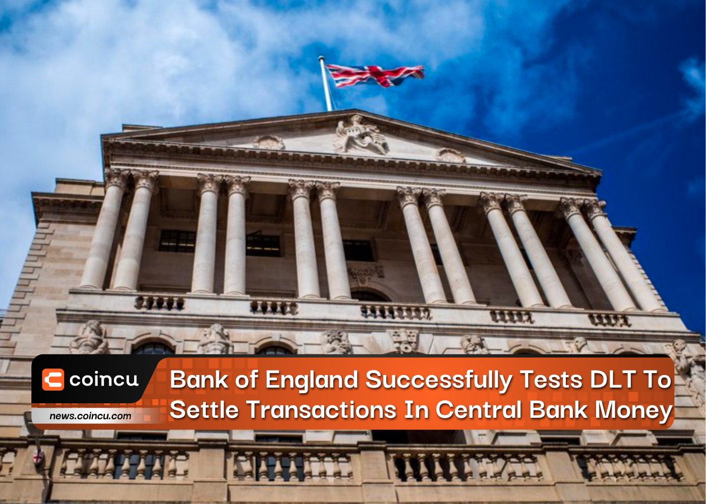 Banco da Inglaterra testa com sucesso DLT para liquidar transações em dinheiro do Banco Central