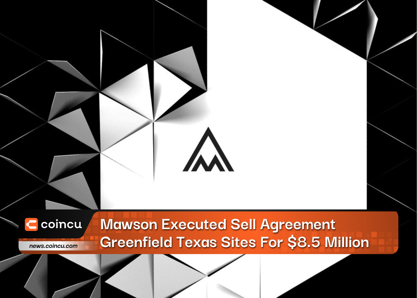 Mawson Executed Sell Agreement Greenfield Texas Sites For $8.5 Million