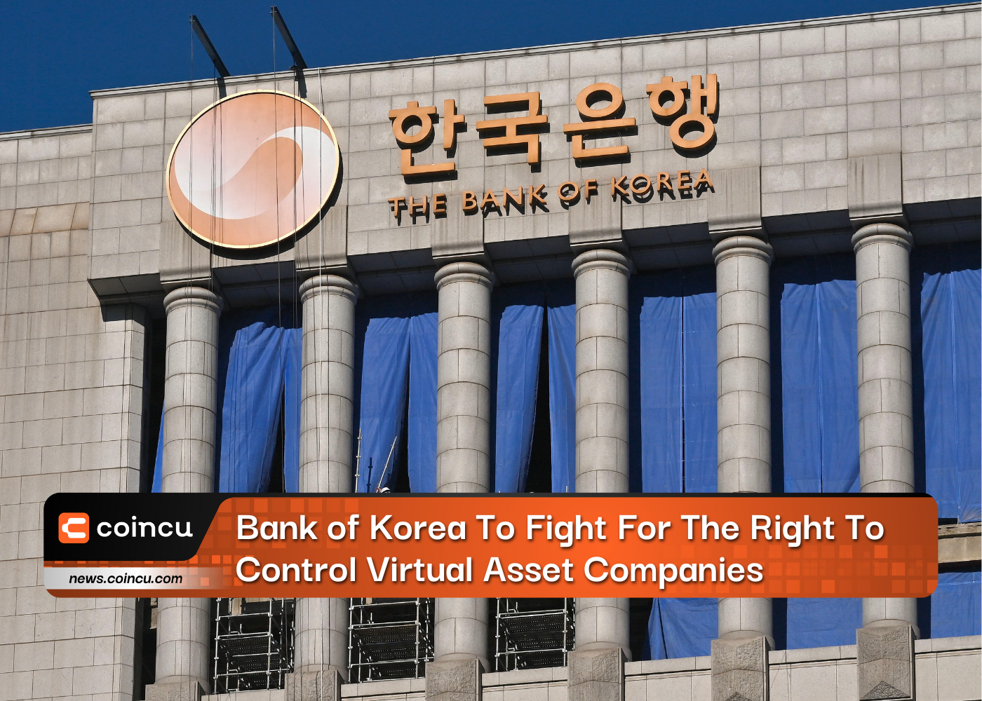 Bank of Korea To Fight For The Right To Control Virtual Asset Companies