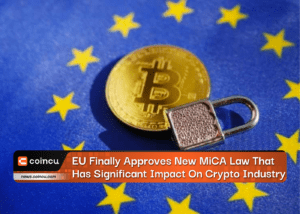 EU Finally Approves New MiCA Law That Has Significant Impact On Crypto Industry
