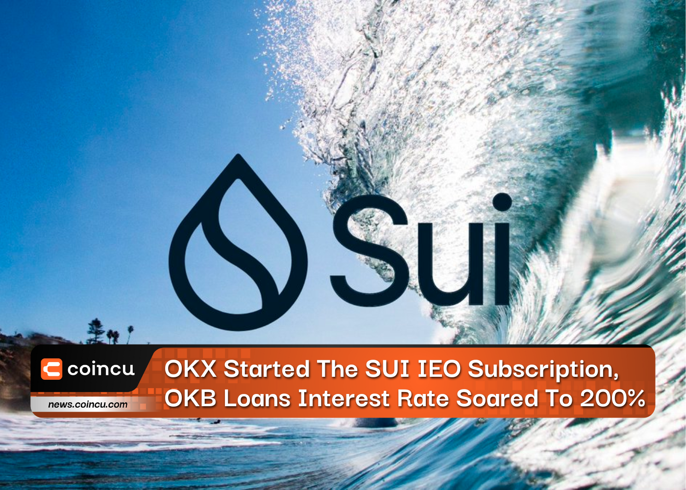 OKX Started The SUI IEO Subscription, OKB Loans Interest Rate Soared To 200%
