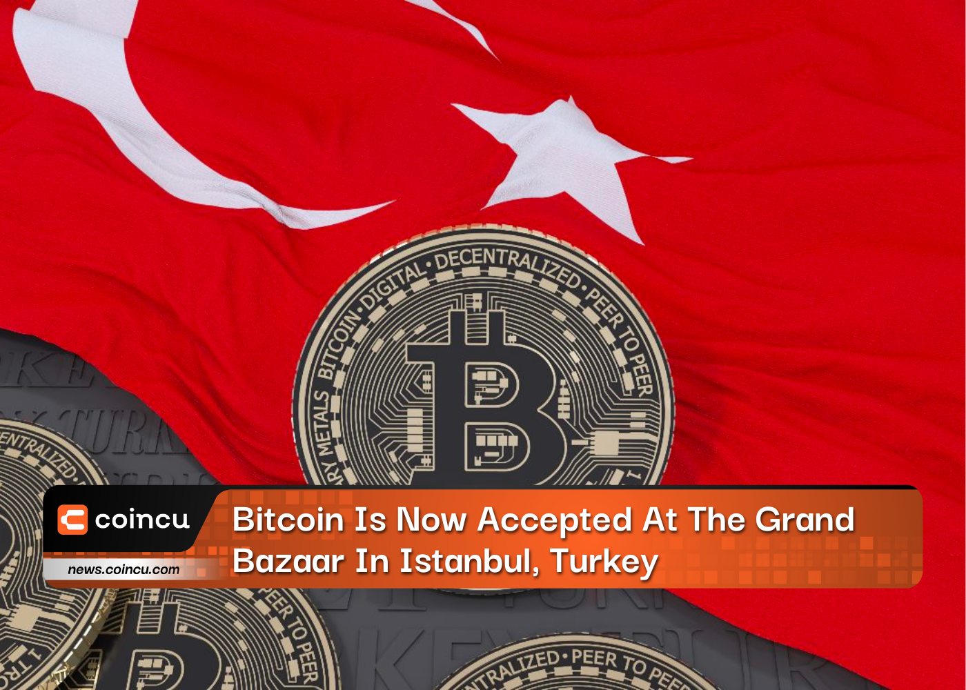 Bitcoin Is Now Accepted At The Grand Bazaar In Istanbul