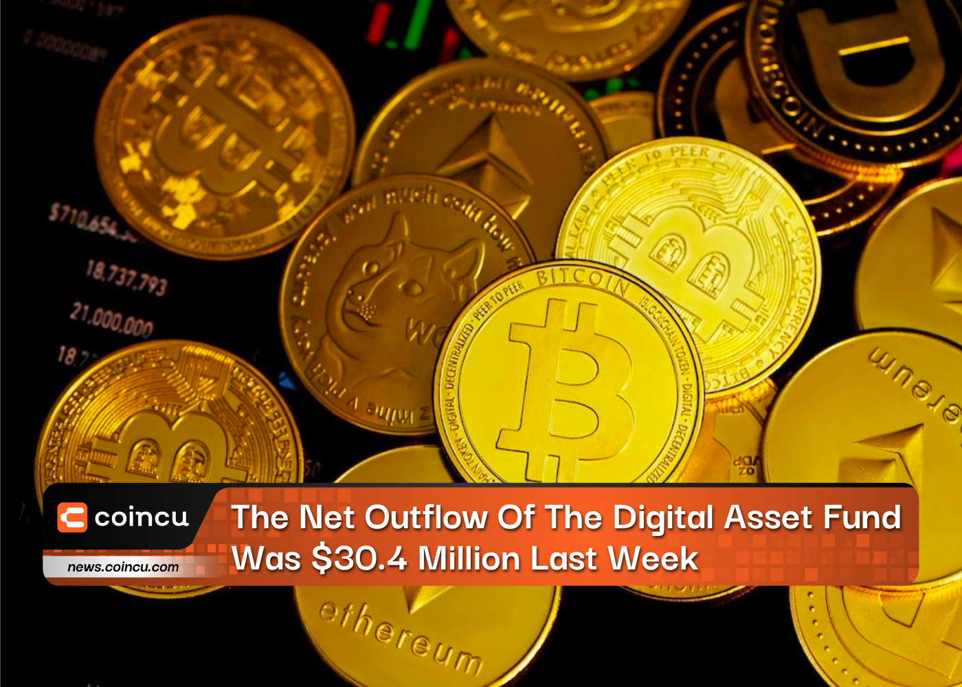 The Net Outflow Of The Digital Asset Fund Was $30.4 Million Last Week