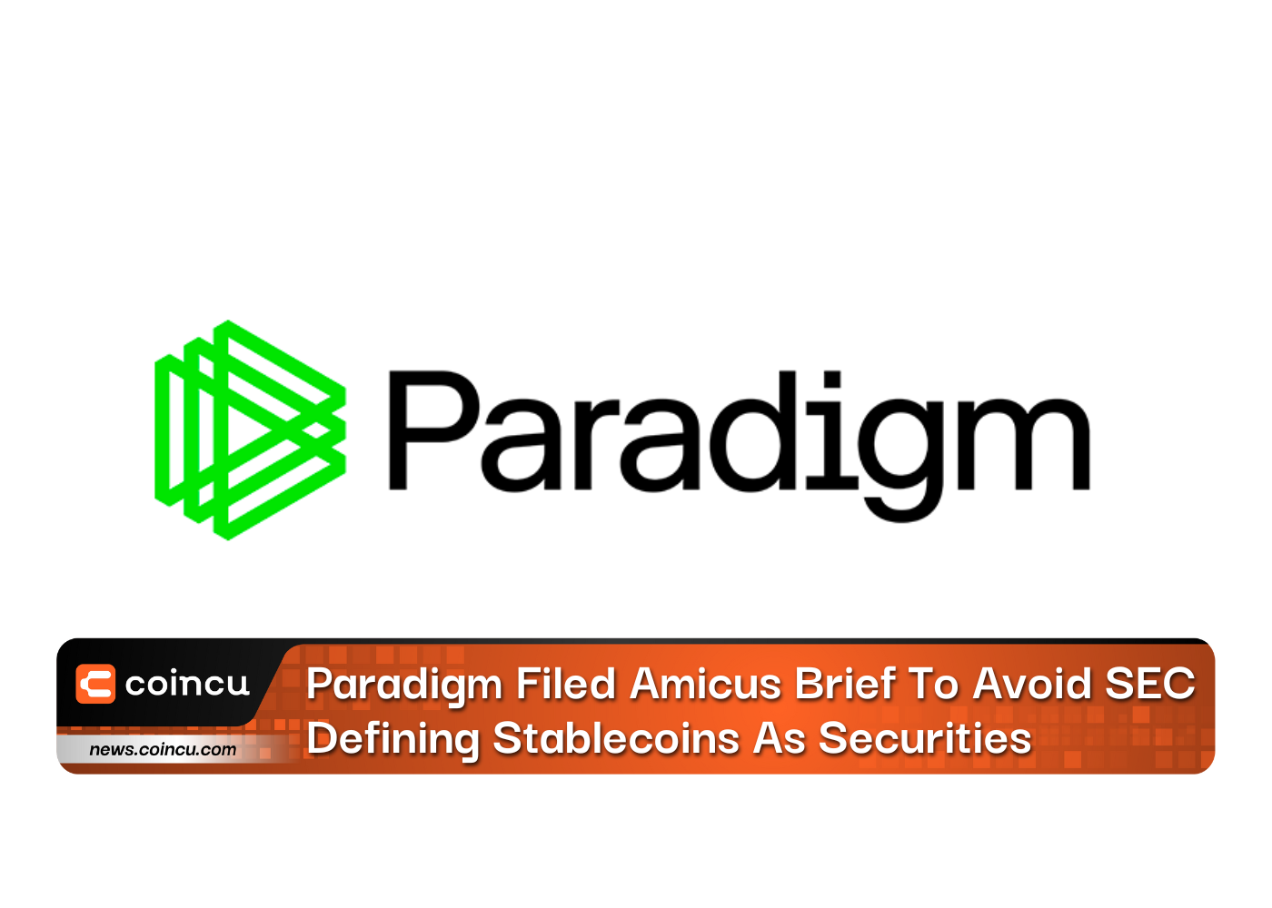 Paradigm Filed Amicus Brief To Avoid SEC Defining Stablecoins As Securities