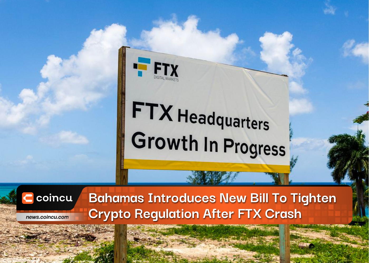 Bahamas Introduces New Bill To Tighten Crypto Regulation After FTX Crash