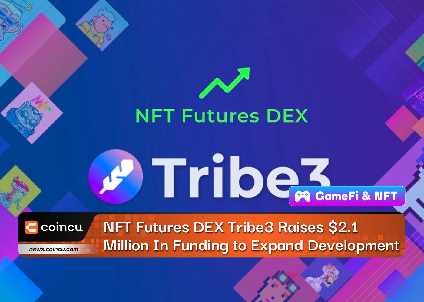 NFT Futures DEX Tribe3 Raises $2.1 Million In Funding to Expand Development