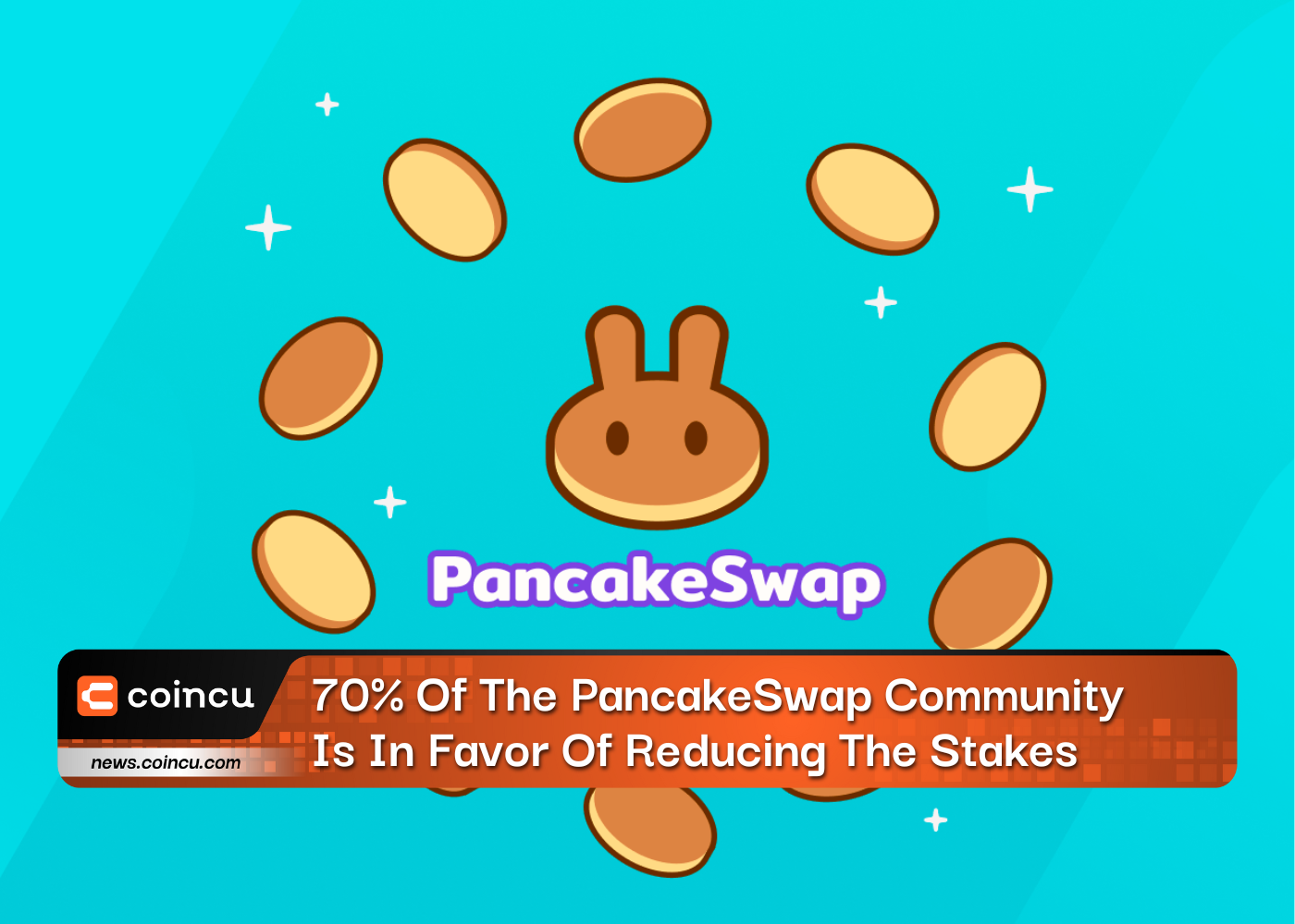 70% Of The PancakeSwap Community Is In Favor Of Reducing The Stakes