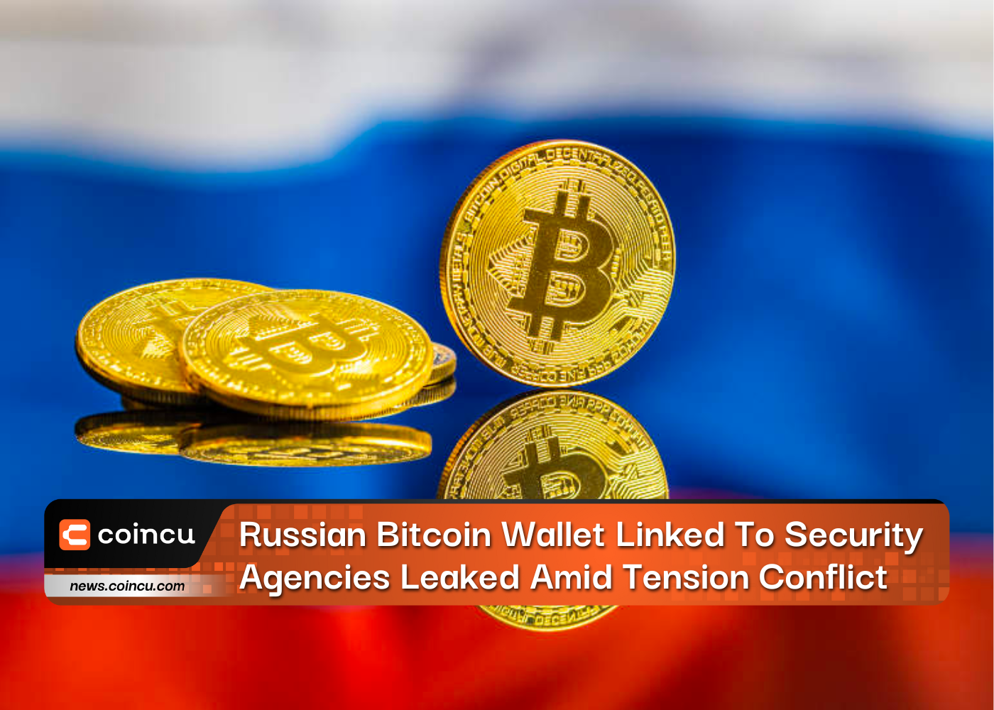 Russian Bitcoin Wallet Linked To Security Agencies Leaked Amid Tension Conflict