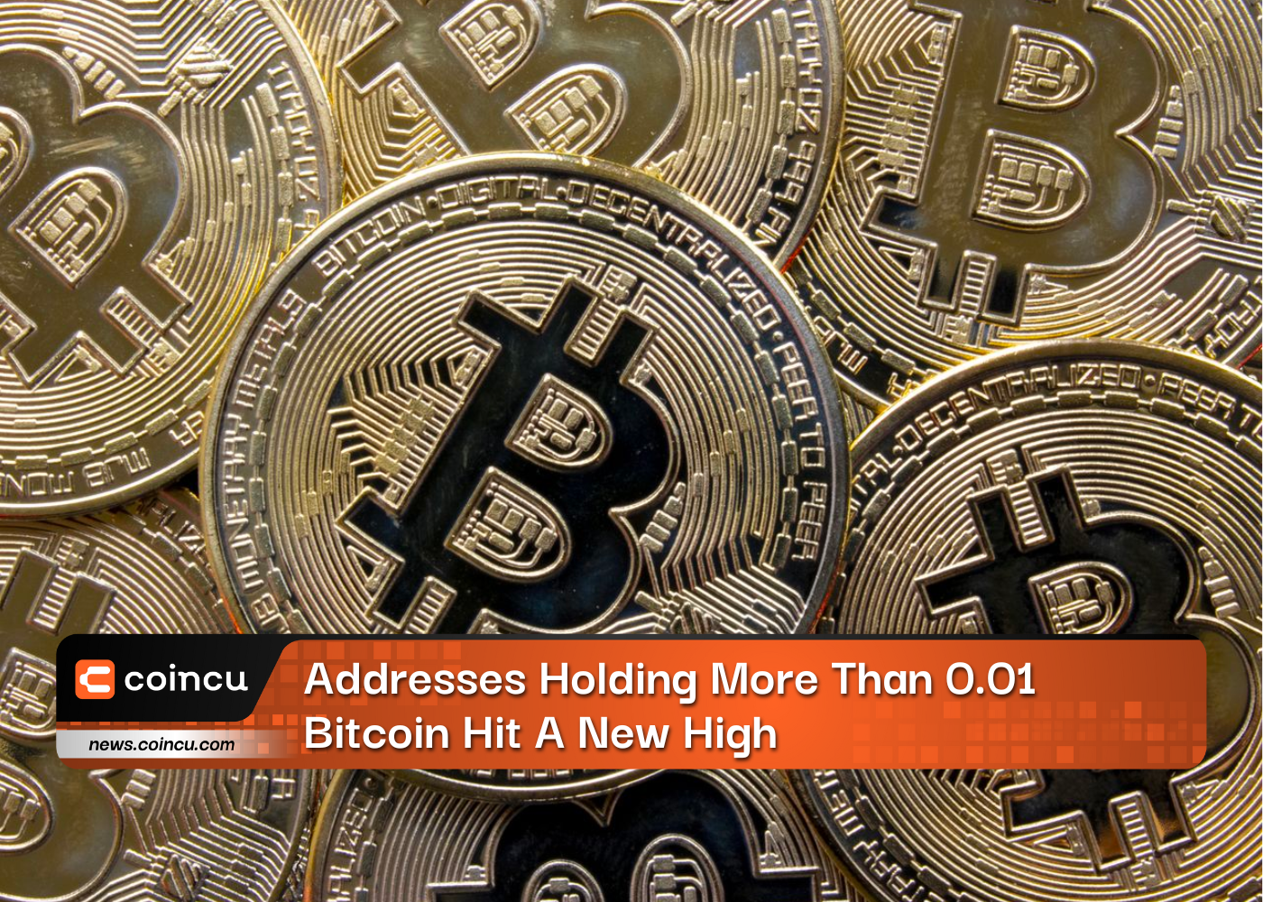 Addresses Holding More Than 0.01 Bitcoin Hit A New High