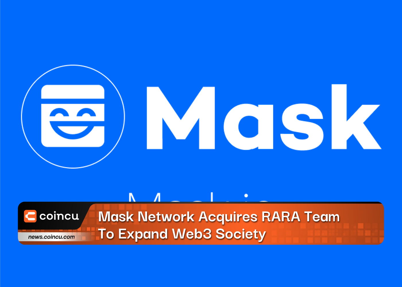 Mask Network Acquires RARA Team To Expand Web3 Society
