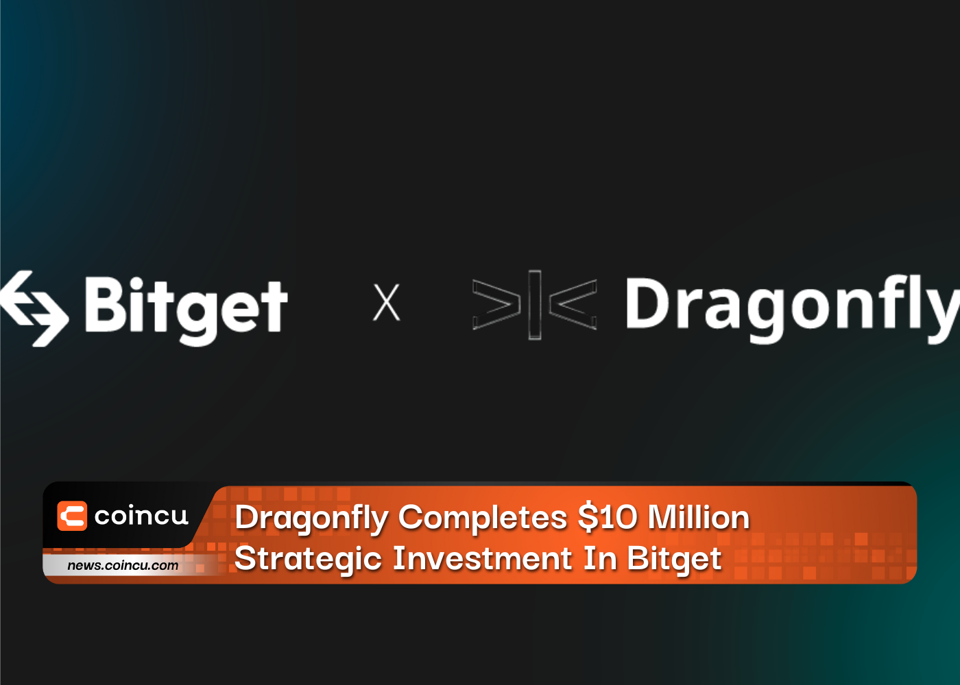 Dragonfly Completes $10 Million Strategic Investment In Bitget