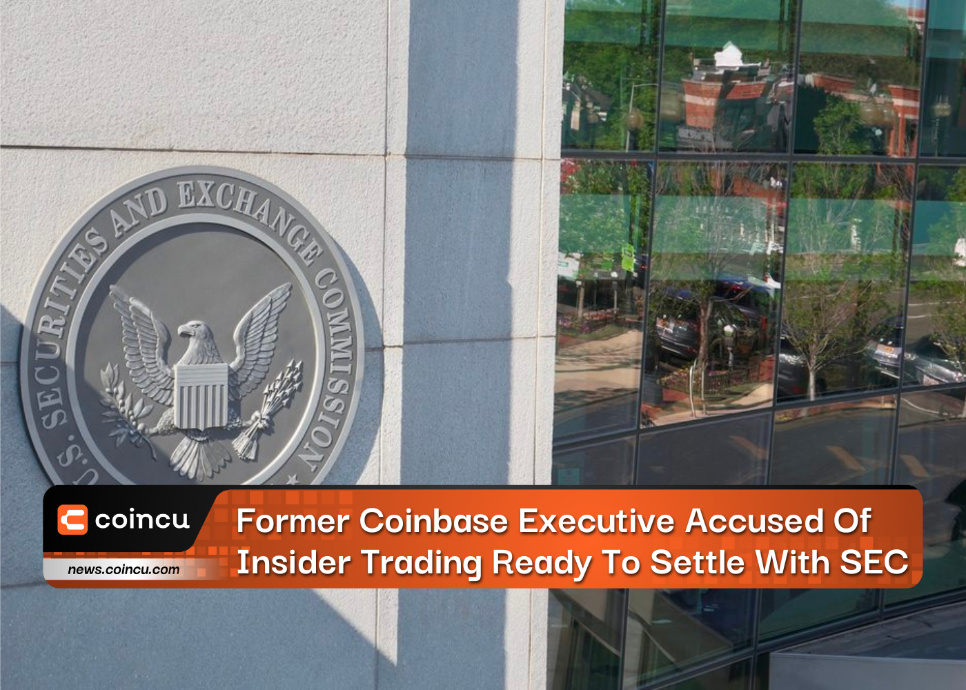 Former Coinbase Executive Accused Of Insider Trading Ready To Settle With SEC