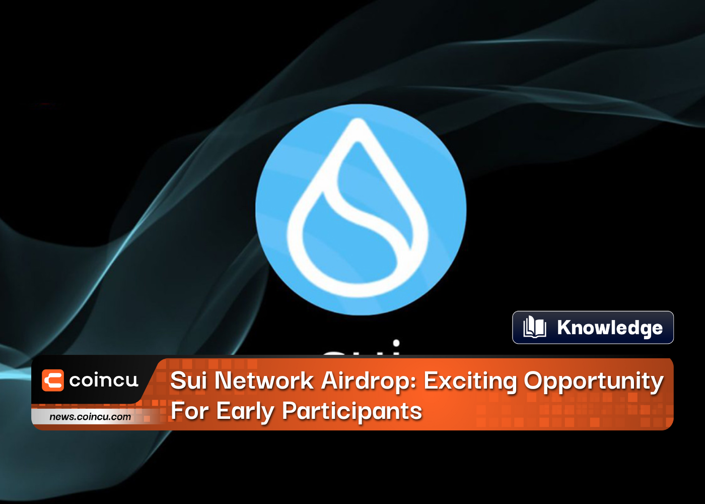 Sui Network Airdrop: Exciting Opportunity For Early Participants