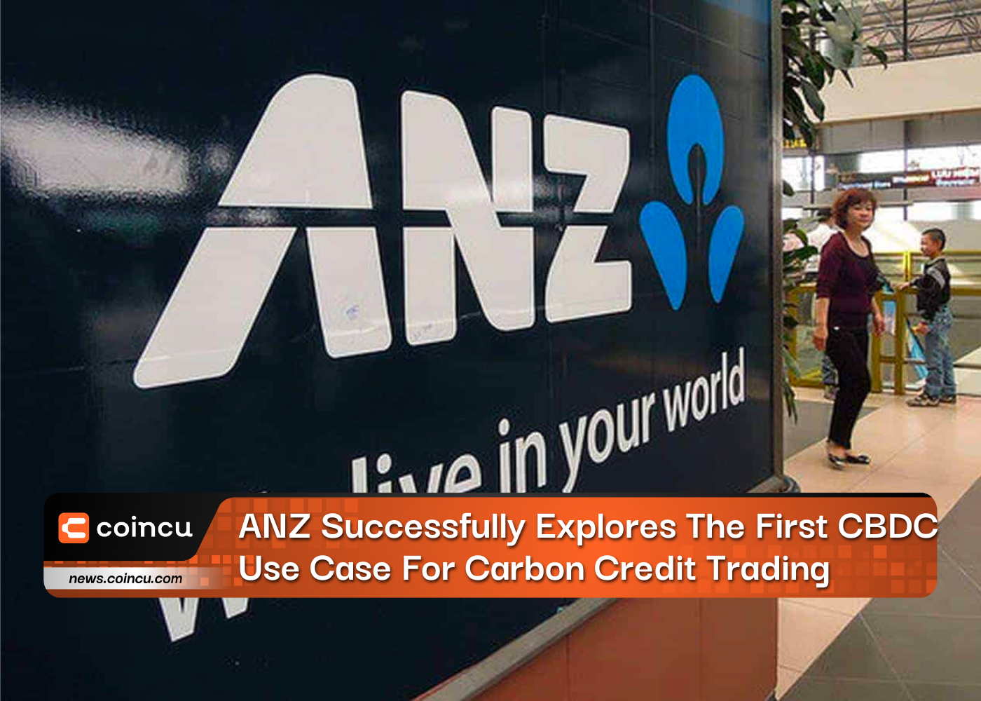 ANZ Successfully Explores The First CBDC Use Case For Carbon Credit Trading