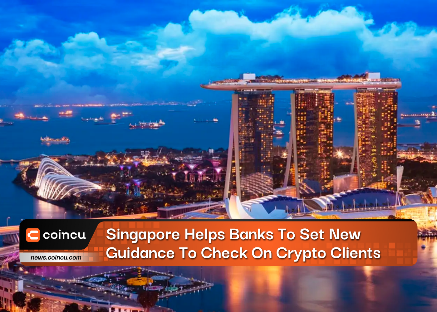 Cingapura ajuda bancos a definir novas orientações para verificar clientes criptográficos