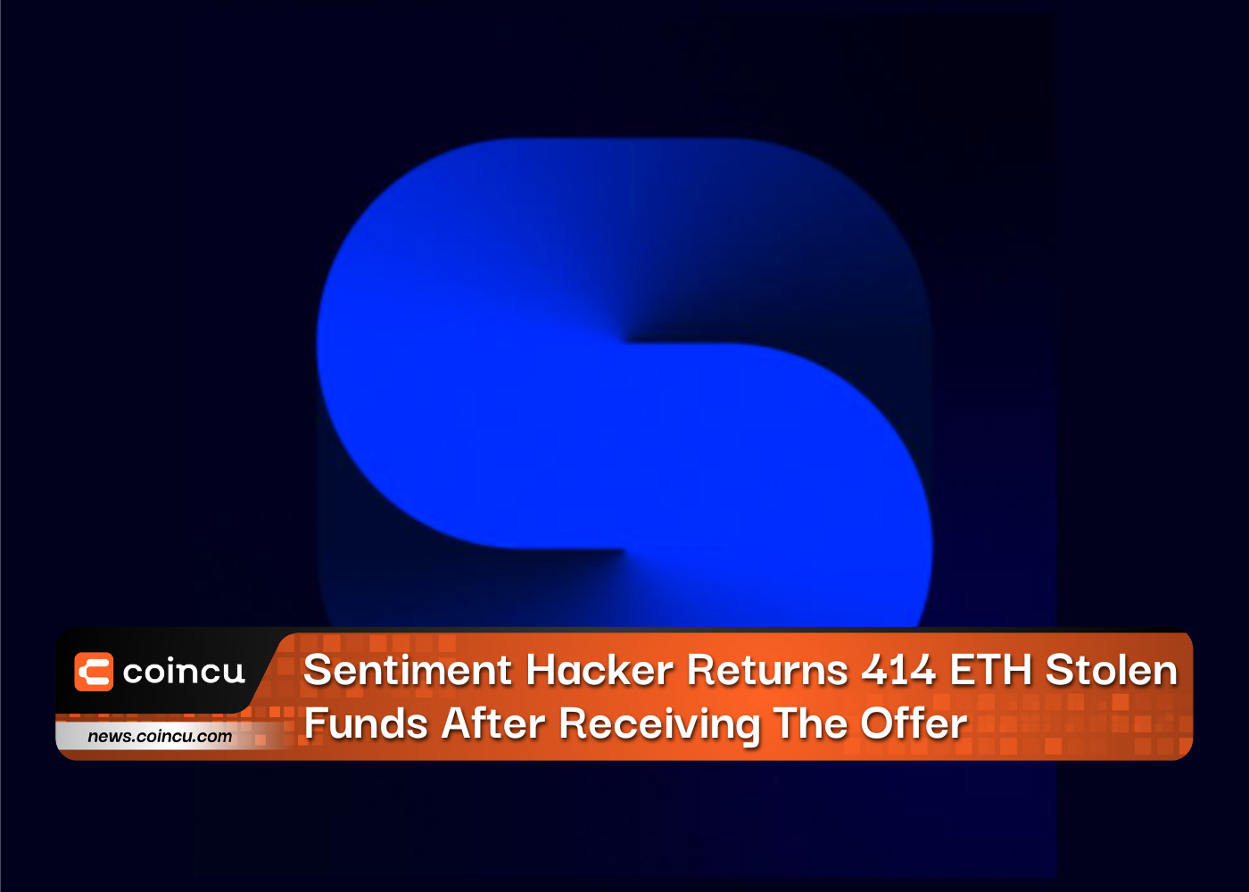 Sentiment Hacker Returns 414 ETH Stolen Funds After Receiving The Offer