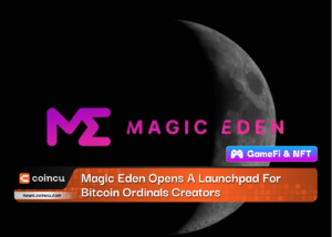 Magic Eden Opens A Launchpad For Bitcoin Ordinals Creators