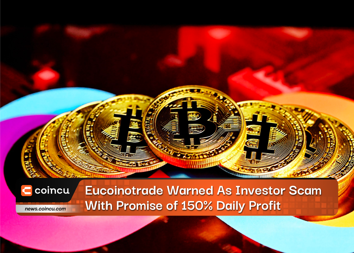 Eucoinotrade Warned As Investor Scam With Promise of 150% Daily Profit