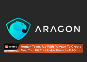 Aragon Teams Up With Polygon To Create New Tool Kit That Helps Promote DAO