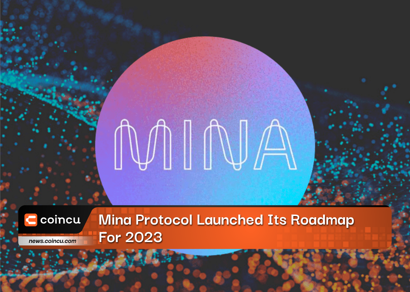 Mina Protocol Launched Its Roadmap For 2023