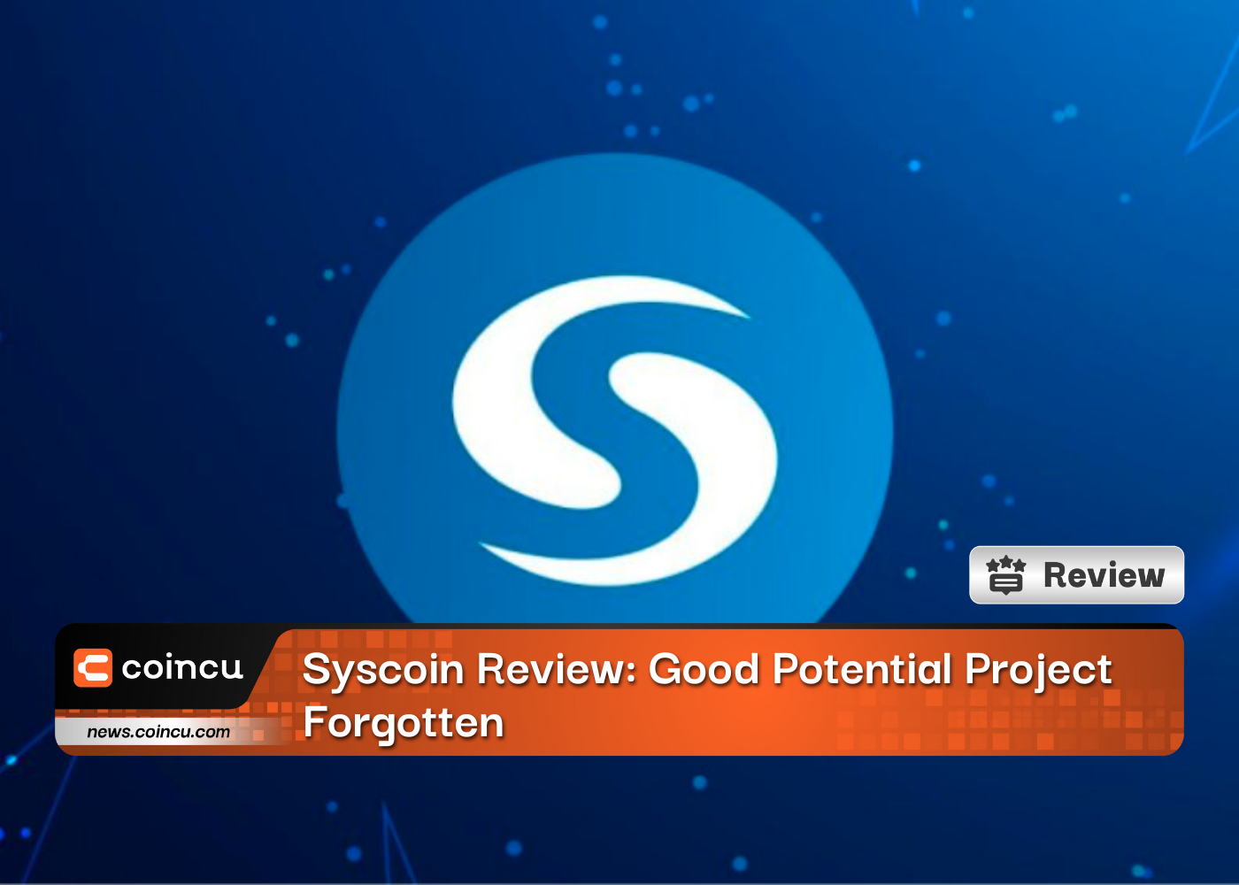 Syscoin Review: Good Potential Project Forgotten