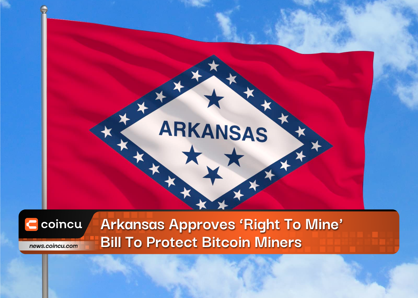 Arkansas Approves ‘Right To Mine' Bill To Protect Bitcoin Miners