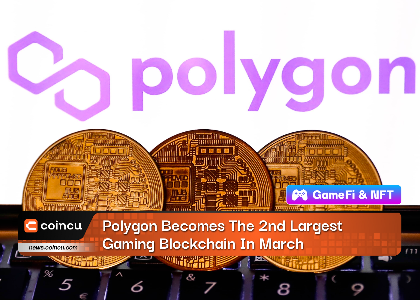 Polygon Becomes The 2nd Largest Gaming Blockchain In March