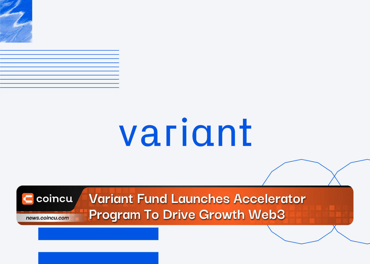 Variant Fund Launches Accelerator Program To Drive Growth Web3