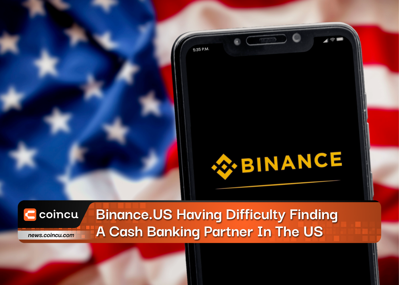 Binance.US Having Difficulty Finding A Cash Banking Partner In The US