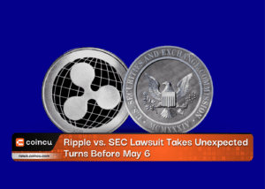 Ripple vs. SEC Lawsuit Takes Unexpected Turns Before May 6