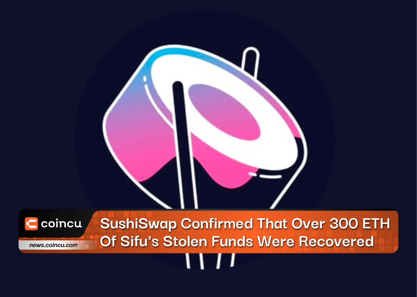 SushiSwap은 Sifu의 도난 자금 중 300ETH 이상이 회수되었음을 확인했습니다.