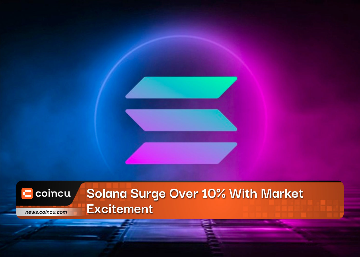 Solana Surge Over 10% With Market Excitement