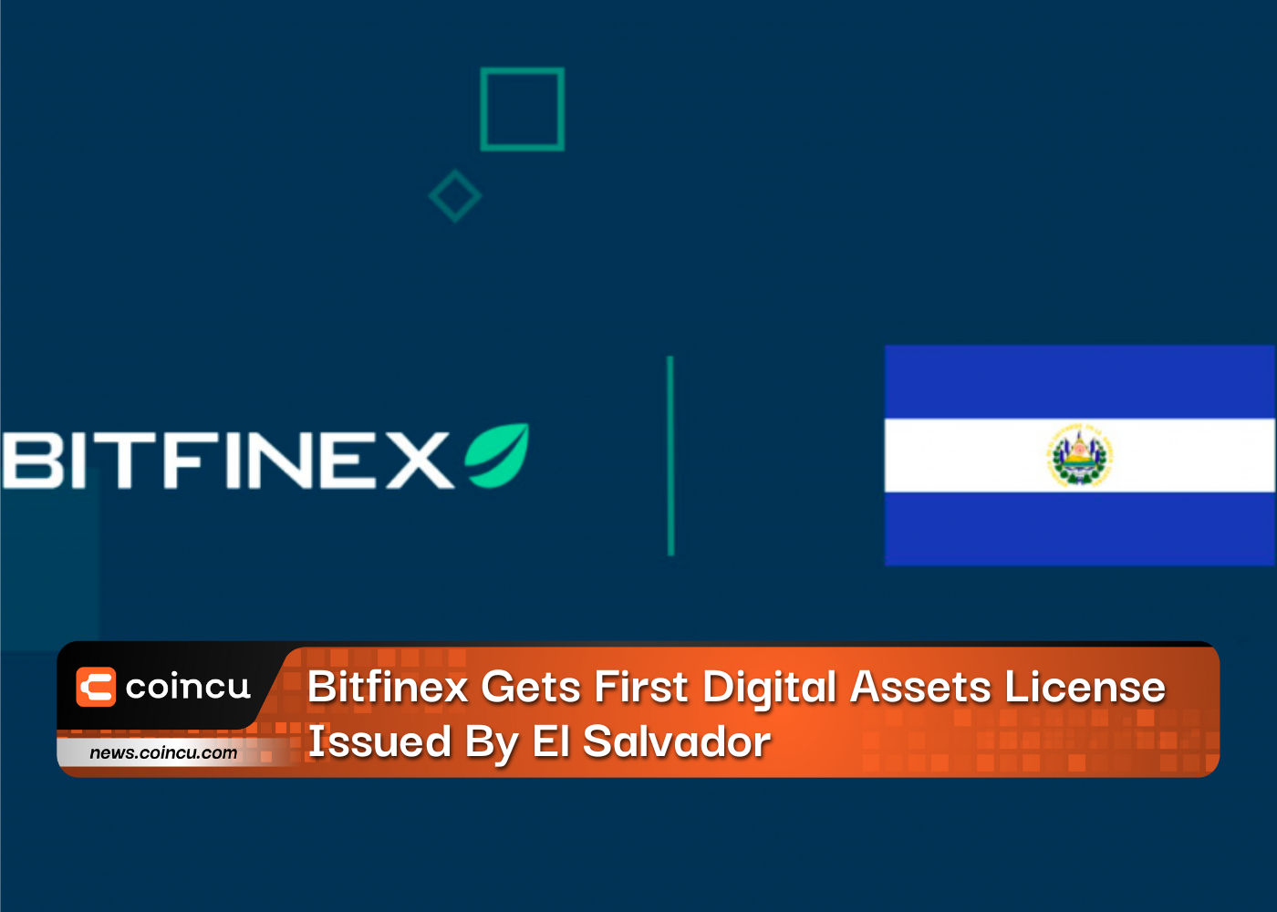 Bitfinex Gets First Digital Assets License Issued By El Salvador