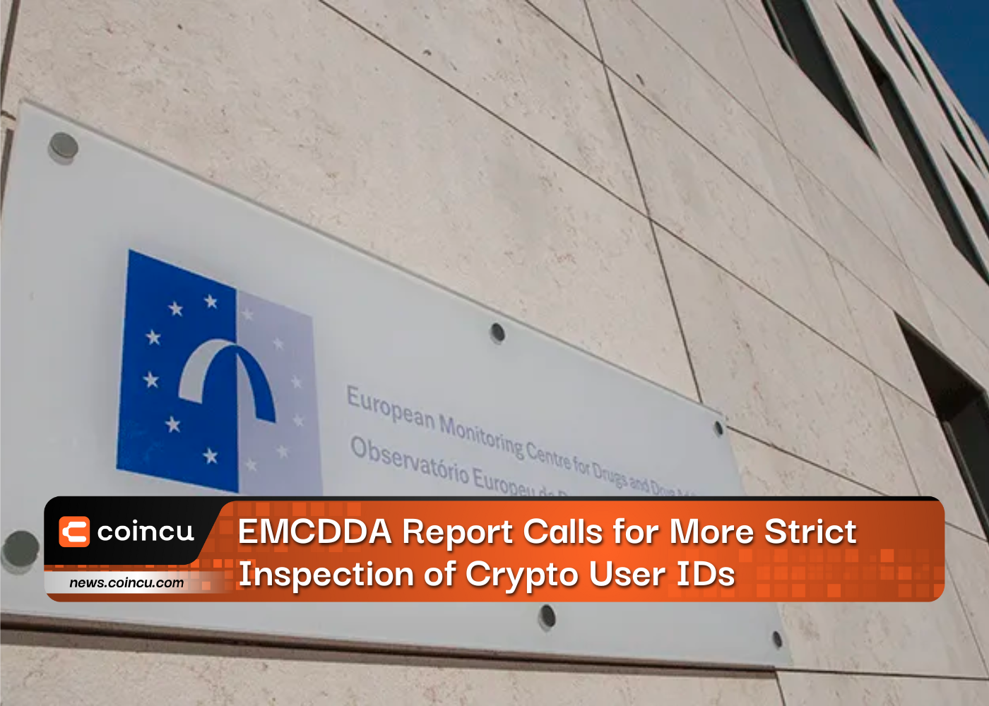 EMCDDA Report Calls for More Strict Inspection of Crypto User IDs