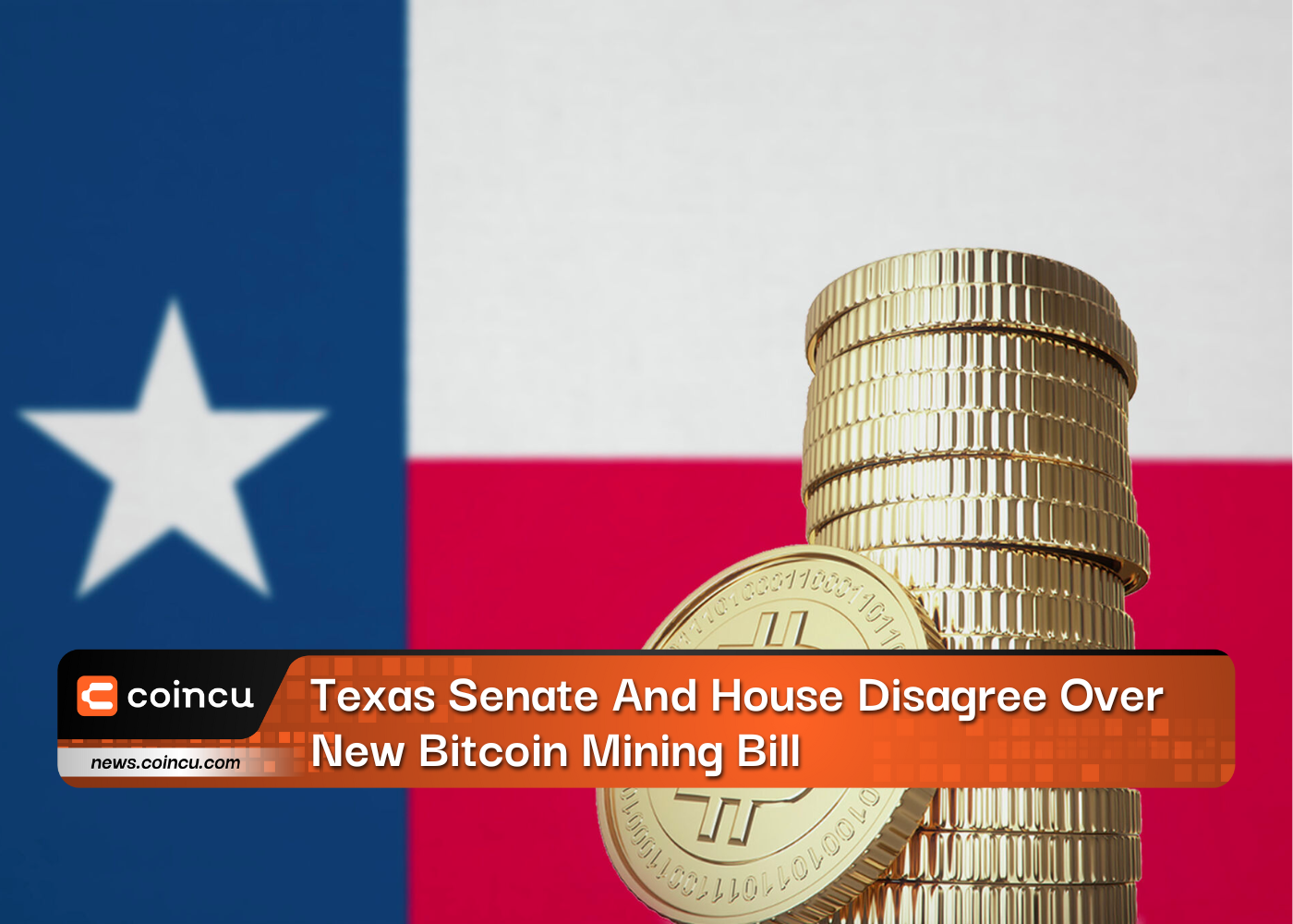 Texas Senate And House Disagree Over New Bitcoin Mining Bill