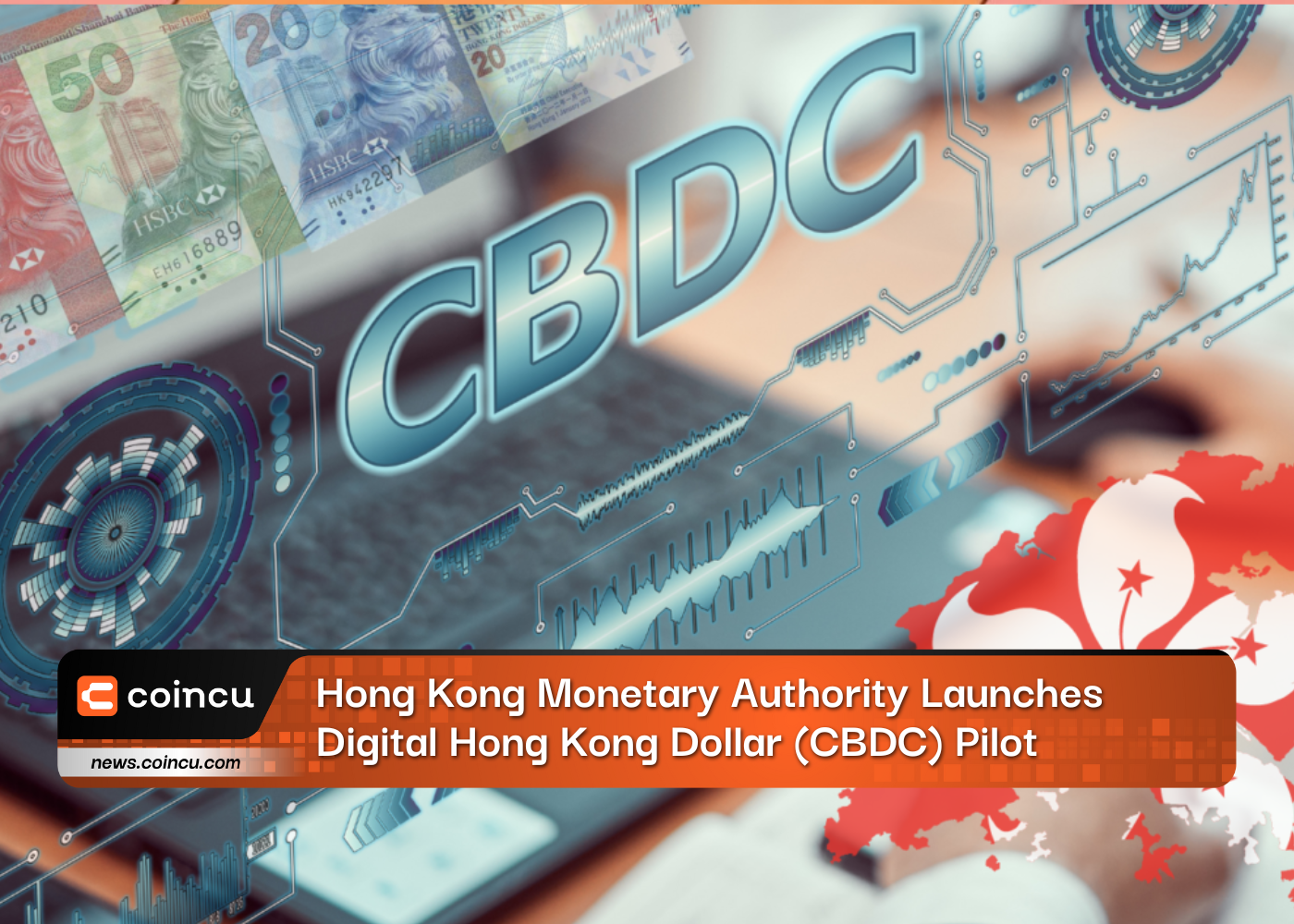 Hong Kong Monetary Authority Launches Digital Hong Kong Dollar (CBDC) Pilot