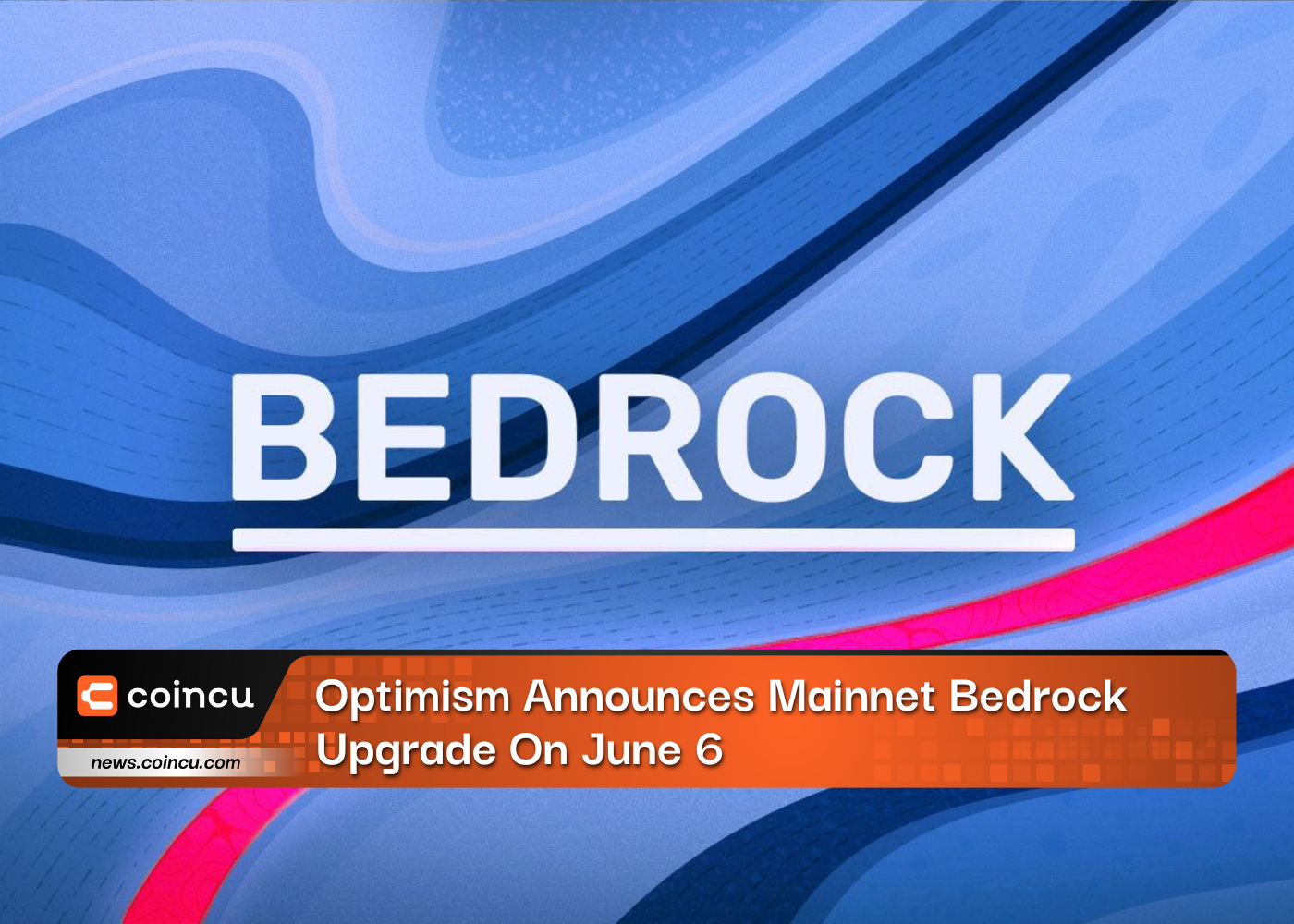 Optimism Announces Mainnet Bedrock Upgrade On June 6