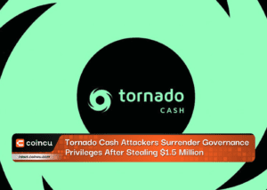 Tornado Cash Attackers Surrender Governance Privileges After Stealing $1.5 Million
