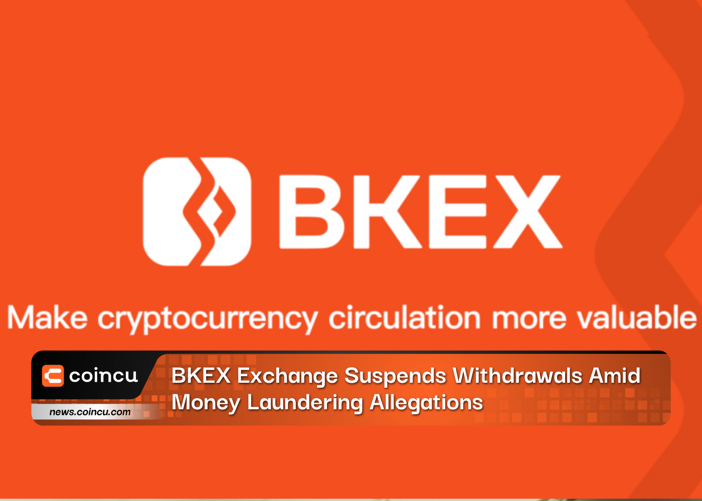BKEX Exchange Suspends Withdrawals Amid Money Laundering Allegations