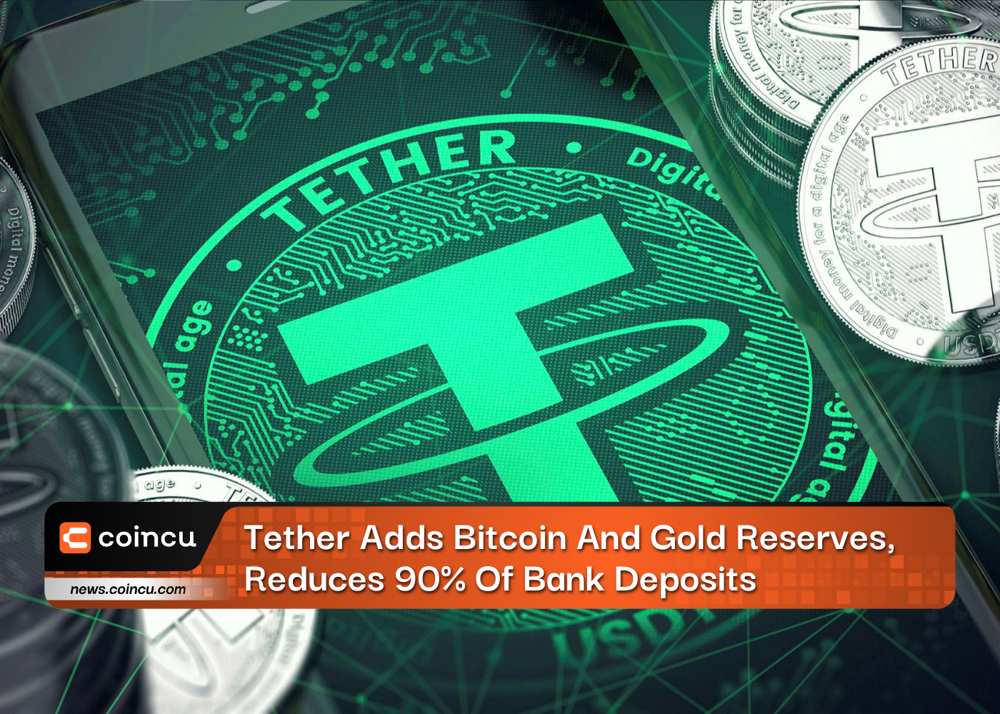 Tether Adds Bitcoin And Gold Reserves, Reduces 90% Of Bank Deposits