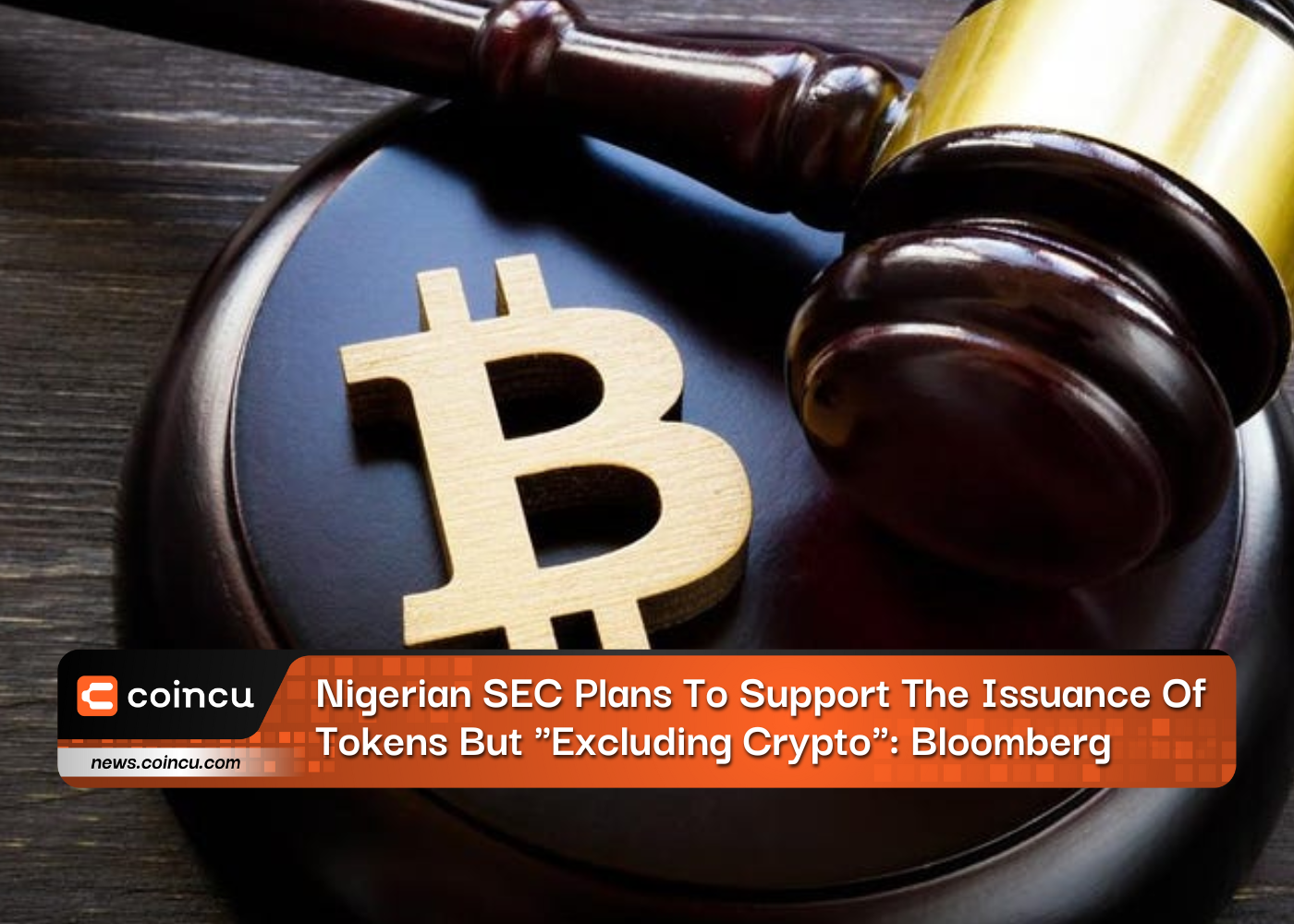 Nigerian SEC Plans To Support The Issuance Of Tokens But "Excluding Crypto": Bloomberg