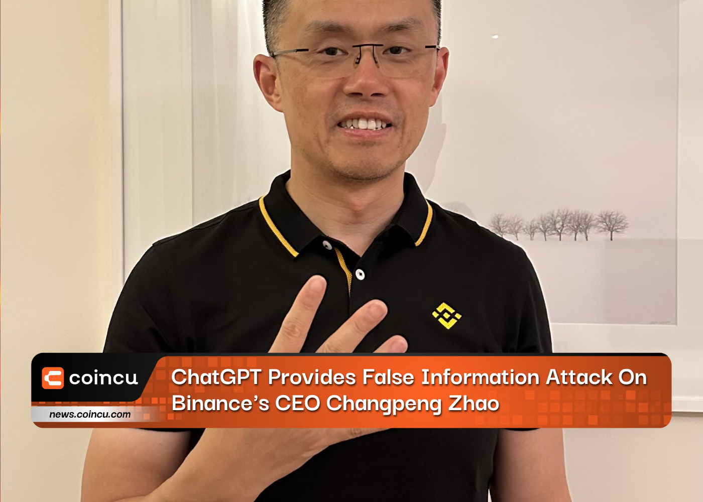 ChatGPT Provides False Information Attack On Binance's CEO Changpeng Zhao
